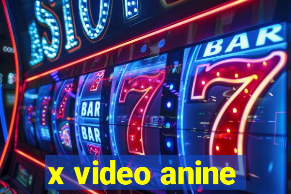 x video anine